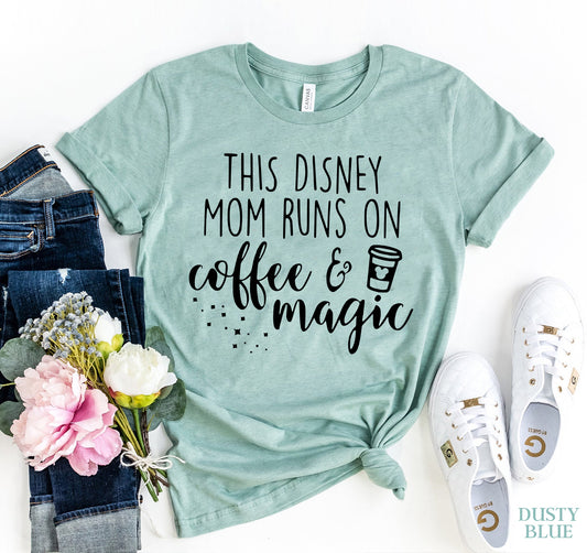 This Mom Runs On Coffee And Magic